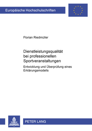 Dienstleistungsqualität bei professionellen Sportveranstaltungen von Riedmüller,  Florian