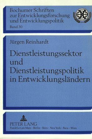 Dienstleistungssektor und Dienstleistungspolitik in Entwicklungsländern von Reinhardt,  Jürgen