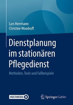 Dienstplanung im stationären Pflegedienst von Herrmann,  Lars, Woodruff,  Christine