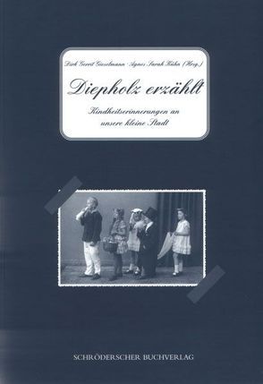 Diepholz erzählt von Gieselmann,  Dirk G, Kühn,  Agnes S