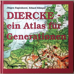 Diercke – ein Atlas für Generationen von Espenhorst,  Jürgen, Kümpel,  Erhard