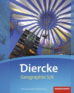 Diercke Geographie – Ausgabe 2016 Baden-Württemberg von Arheidt,  Alexander, Armbruster,  Peter, Borchers,  André, Ditter,  Raimund, Goschkowski,  Sven, Günzel,  Florian, Hepp,  Kevin, Janke,  Ute, Kuhn-Bittner,  Jutta, Ostermann,  Michael, Scheefer,  Günter, Siegmund,  Alexandra, Stober,  Matthias