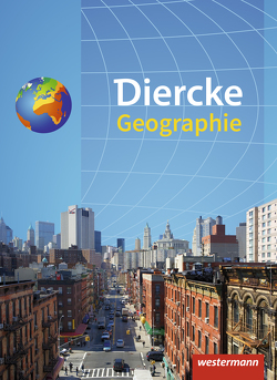 Diercke Geographie – Ausgabe 2017 von Braun,  Boris, Bremm,  Andreas, Claassen,  Klaus, Dannenberg,  Peter, Dlugoß,  Verena, Feldhoff,  Thomas, Gaffga,  Peter, Gerber,  Wolfgang, Gerhard,  Ulrike, Hennig,  Thomas, Herget,  Jürgen, Hoffmeister,  Guido, Kapsch,  Antje, Kreuzberger,  Norma, Latz,  Wolfgang, Stadelbauer,  Jörg, Werner,  Cosima, Wiktorin,  Dorothea