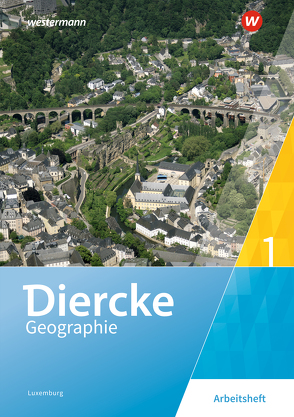 Diercke Geographie – Ausgabe 2019 für Luxemburg von Bronder,  Frank, Coner,  Gisèle, Ganser-Servé,  Nicole, Kass,  Maryse, Kayser,  Bénita, List,  Jean-Luc