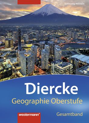 Diercke Geographie Oberstufe – Ausgabe 2014 für das G9 in Schleswig-Holstein von Hinz,  Kristina, Junker,  Stefan, Kraft,  Philipp, Westphal,  Nils