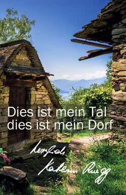 Dies ist mein Tal – dies ist mein Dorf von Rüegg,  Kathrin