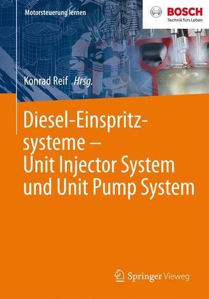 Diesel-Einspritzsysteme Unit Injector System und Unit Pump System von Reif,  Konrad