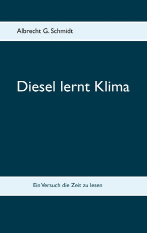 Diesel lernt Klima von Schmidt,  Albrecht G.