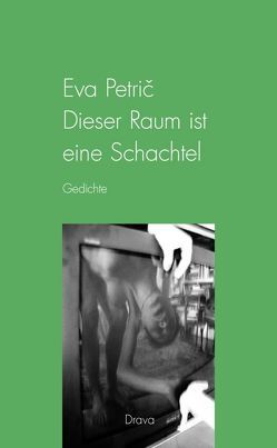 Dieser Raum ist eine Schachtel von Mracnikar,  Helga, Petric,  Eva