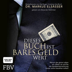 Dieses Buch ist bares Geld wert von Elsässer,  Markus, Gamnitzer,  Alexander