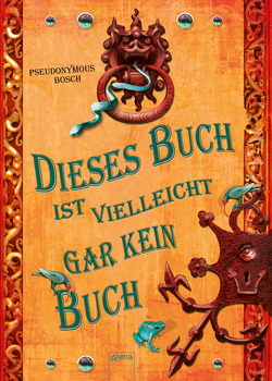 Dieses Buch ist vielleicht gar kein Buch von Bosch,  Pseudonymous, Koob-Pawis,  Petra