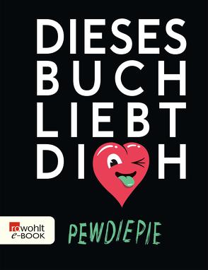 Dieses Buch liebt dich von PewDiePie, Portner,  Mara