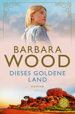 Dieses goldene Land von Cordes,  Veronika, Wood,  Barbara