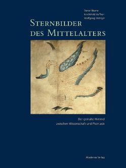 Dieter Blume; Mechthild Haffner; Wolfgang Metzger: Sternbilder des Mittelalters / 800-1200 von Blume,  Dieter, Haffner,  Mechthild, Metzger,  Wolfgang