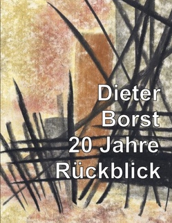 Dieter Borst – 20 Jahre Rückblick von Borst,  Dieter