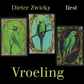 Dieter Zwicky liest Vroeling von Zwicky,  Dieter