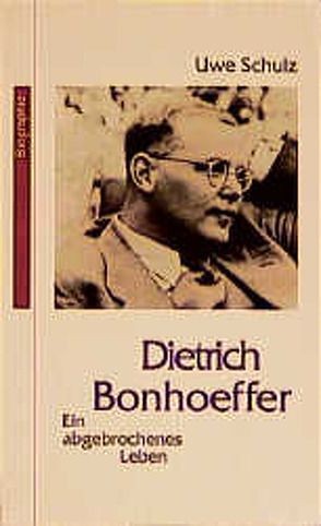 Dietrich Bonhoeffer von Schulz,  Uwe