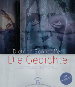 Dietrich Bonhoeffer – Die Gedichte von Diederich,  Klaus, Fermor,  Gotthard, Marschall,  Josef