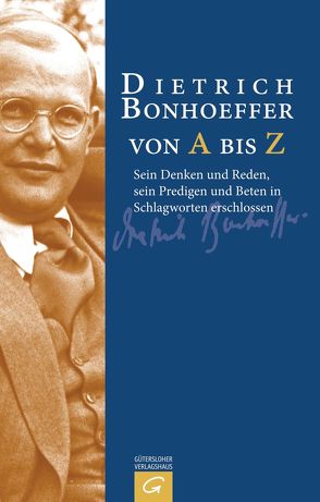 Dietrich Bonhoeffer von A bis Z von Weber,  Manfred
