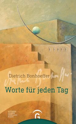 Dietrich Bonhoeffer. Worte für jeden Tag von Weber,  Manfred