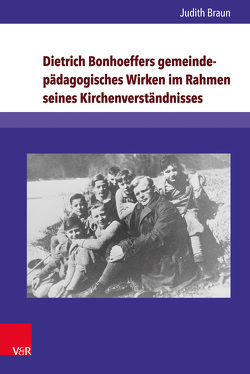 Dietrich Bonhoeffers gemeindepädagogisches Wirken im Rahmen seines Kirchenverständnisses von Braun,  Judith