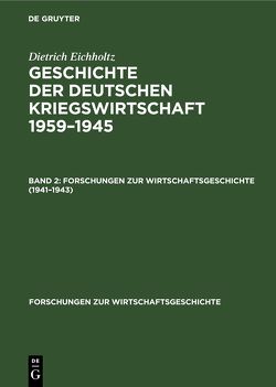 Dietrich Eichholtz: Geschichte der Deutschen Kriegswirtschaft 1959–1945 / 1941–1943 von Lehmann,  Joachim
