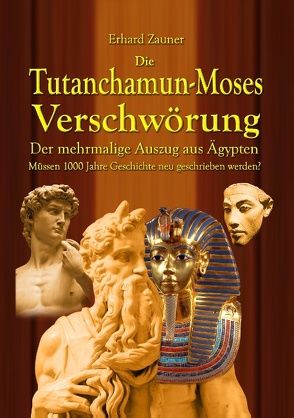 Die Tutanchamun-Moses Verschwörung von Zauner,  Erhard