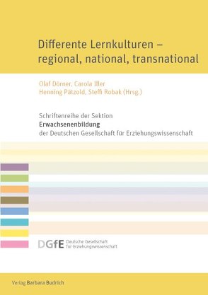 Differente Lernkulturen – regional, national, transnational von Dörner,  Olaf, Iller,  Carola, Pätzold,  Henning, Robak,  Steffi