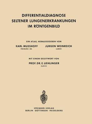 Differentialdiagnose Seltener Lungenerkrankungen im Röntgenbild von Musshoff ,  Karl, Weinreich,  Jürgen