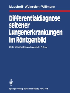 Differentialdiagnose seltener Lungenerkrankungen im Röntgenbild von Musshoff,  K., Weinreich,  J., Willmann,  H.