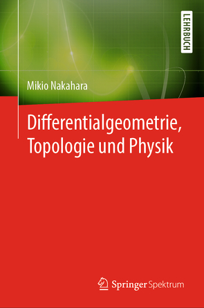 Differentialgeometrie, Topologie und Physik von Delbrück,  Matthias, Nakahara,  Mikio