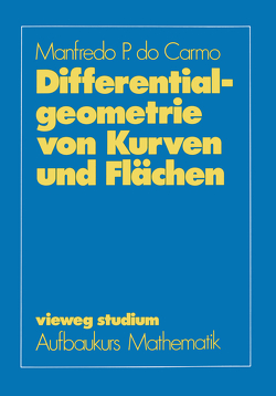 Differentialgeometrie von Kurven und Flächen von Carmo,  Manfredo P. do