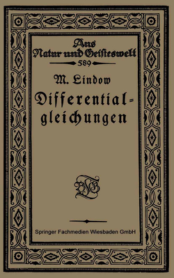 Differentialgleichungen unter Berücksichtigung der praktischen Anwendung in der Technik mit zahlreichen Beispielen und Aufgaben versehen von Lindow ,  Martin