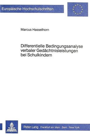 Differentielle Bedingungsanalyse verbaler Gedächtnisleistungen bei Schulkindern von Hasselhorn,  Marcus
