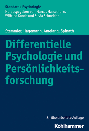 Differentielle Psychologie und Persönlichkeitsforschung von Amelang,  Manfred, Bartussek,  Dieter, Hagemann,  Dirk, Hasselhorn,  Marcus, Kunde,  Wilfried, Schneider,  Silvia, Spinath,  Frank, Stemmler,  Gerhard