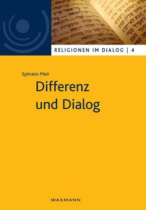 Differenz und Dialog von Meir,  Ephraim, Morlok,  Elke