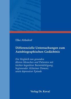 Differenzielle Untersuchungen zum Autobiographischen Gedächtnis von Ahlsdorf,  Elke