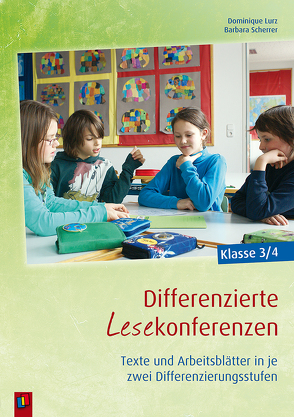Differenzierte Lesekonferenzen – Klasse 3/4 von Lurz,  Dominique, Scherrer,  Barbara
