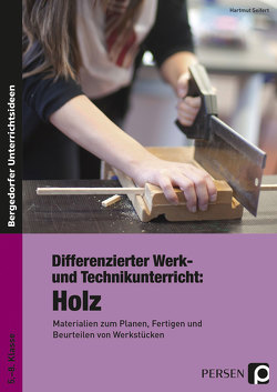 Differenzierter Werk- und Technikunterricht: Holz von Hartmut, Seifert