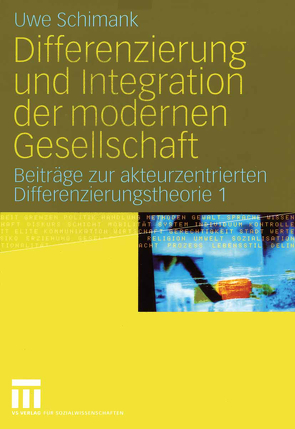 Differenzierung und Integration der modernen Gesellschaft von Schimank,  Uwe