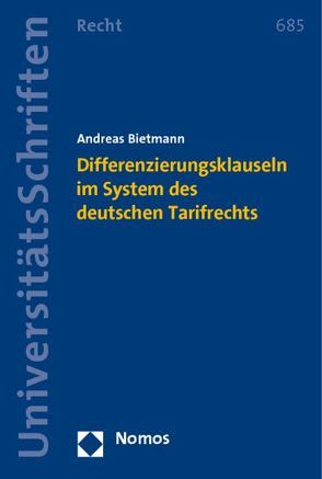 Differenzierungsklauseln im System des deutschen Tarifrechts von Bietmann,  Andreas