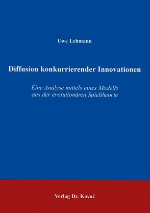 Diffusion konkurrierender Innovationen von Lehmann,  Uwe