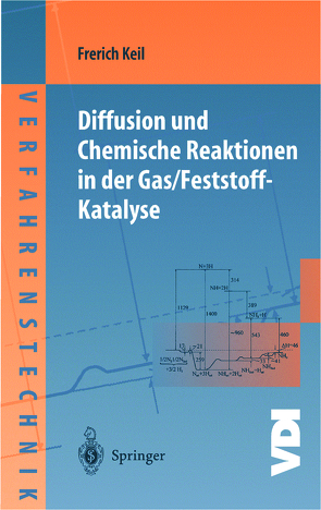 Diffusion und Chemische Reaktionen in der Gas/Feststoff-Katalyse von Keil,  Frerich