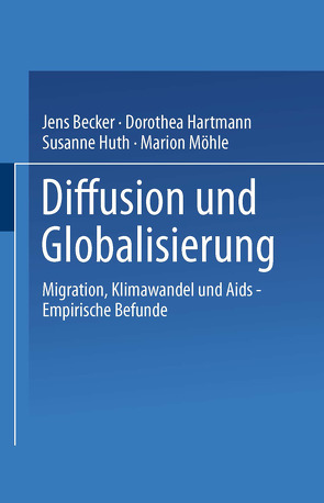 Diffusion und Globalisierung von Becker,  Jens, Hartmann,  Dorothea, Huth,  Susanne, Möhle,  Marion