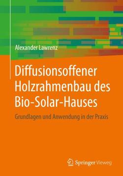 Diffusionsoffener Holzrahmenbau des Bio-Solar-Hauses von Lawrenz,  Alexander