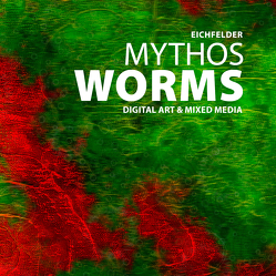 Digital Art & Mixed Media: Mythos Worms von Eichfelder