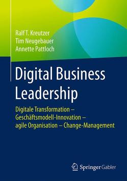 Digital Business Leadership von Kreutzer,  Ralf T., Neugebauer,  Tim, Pattloch,  Annette