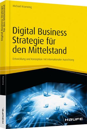 Digital Business Strategie für den Mittelstand von Kraewing,  Michael