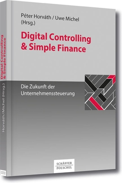 Digital Controlling & Simple Finance von Horváth,  Péter, Michel,  Uwe