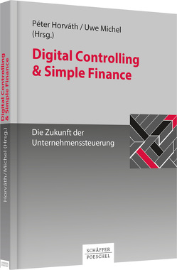 Digital Controlling & Simple Finance von Horváth,  Péter, Michel,  Uwe